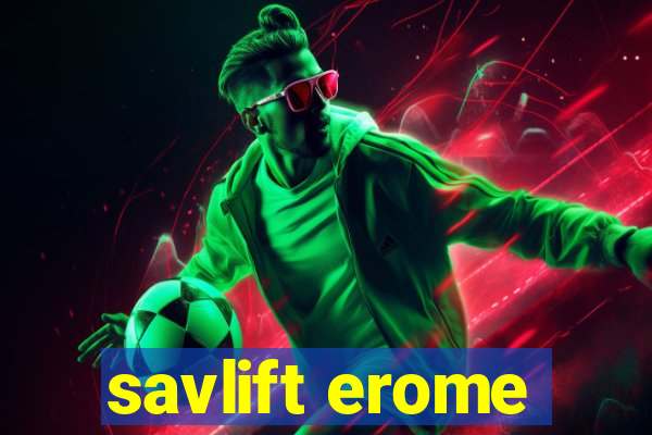 savlift erome